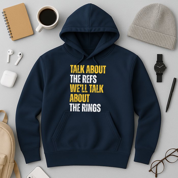 Talk About The Refs WeLl Talk About The Rings Hoodie