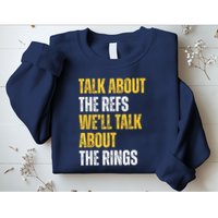Talk About The Refs WeLl Talk About The Rings Sweatshirt