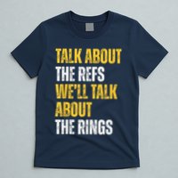 Talk About The Refs WeLl Talk About The Rings T-Shirt