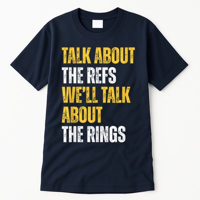 Talk About The Refs WeLl Talk About The Rings Tall T-Shirt