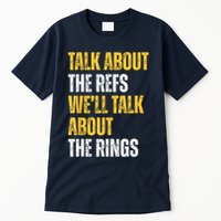 Talk About The Refs WeLl Talk About The Rings Tall T-Shirt