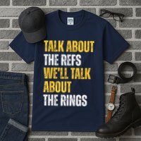 Talk About The Refs WeLl Talk About The Rings Tall T-Shirt