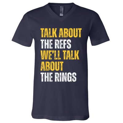 Talk About The Refs WeLl Talk About The Rings V-Neck T-Shirt