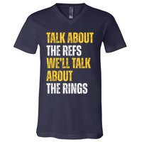 Talk About The Refs WeLl Talk About The Rings V-Neck T-Shirt