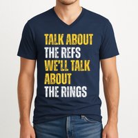 Talk About The Refs WeLl Talk About The Rings V-Neck T-Shirt