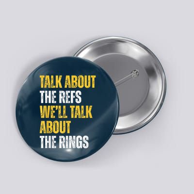 Talk About The Refs WeLl Talk About The Rings Button
