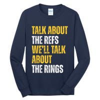 Talk About The Refs WeLl Talk About The Rings Tall Long Sleeve T-Shirt