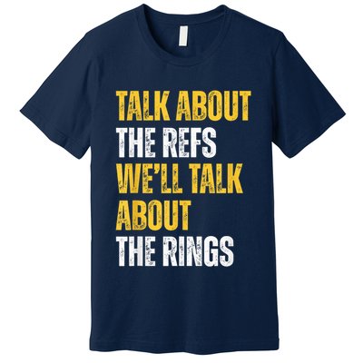 Talk About The Refs WeLl Talk About The Rings Premium T-Shirt