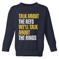 Talk About The Refs WeLl Talk About The Rings Toddler Sweatshirt