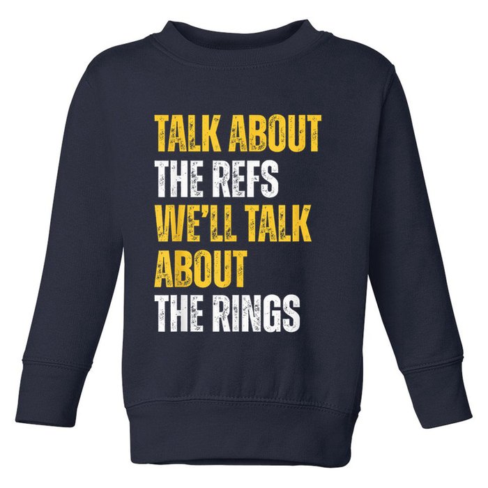 Talk About The Refs WeLl Talk About The Rings Toddler Sweatshirt