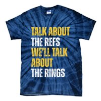 Talk About The Refs WeLl Talk About The Rings Tie-Dye T-Shirt