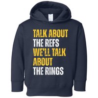 Talk About The Refs WeLl Talk About The Rings Toddler Hoodie