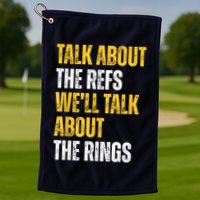 Talk About The Refs WeLl Talk About The Rings Golf Towel