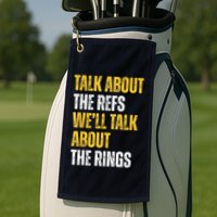Talk About The Refs WeLl Talk About The Rings Golf Towel