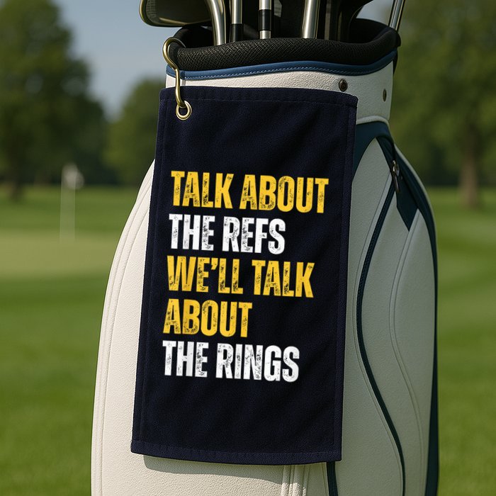 Talk About The Refs WeLl Talk About The Rings Golf Towel