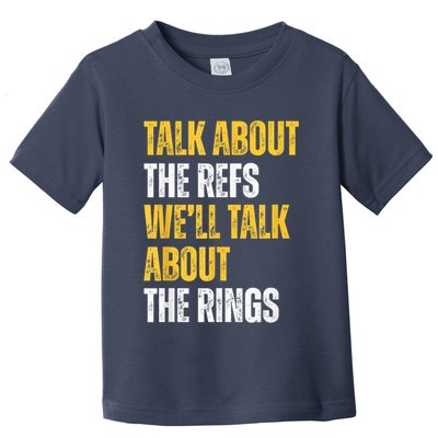 Talk About The Refs WeLl Talk About The Rings Toddler T-Shirt