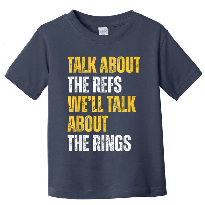 Talk About The Refs WeLl Talk About The Rings Toddler T-Shirt