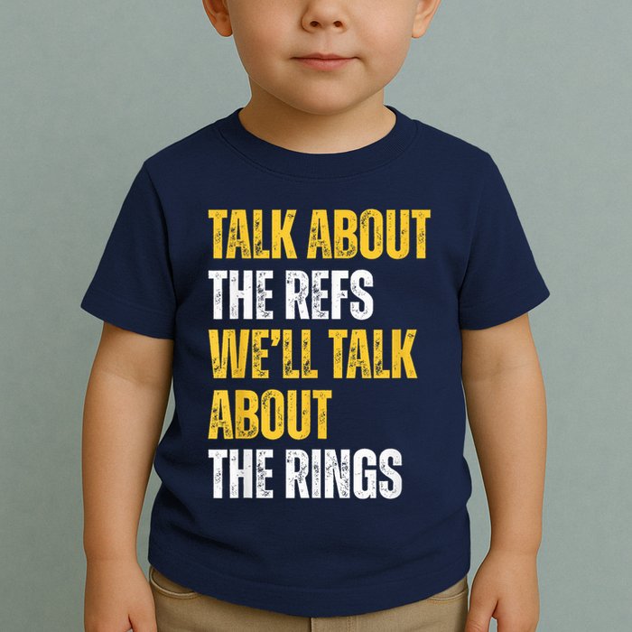 Talk About The Refs WeLl Talk About The Rings Toddler T-Shirt