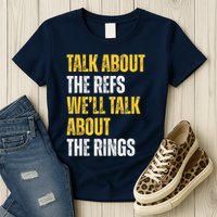 Talk About The Refs WeLl Talk About The Rings Womens T-Shirt