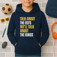 Talk About The Refs WeLl Talk About The Rings Kids Hoodie