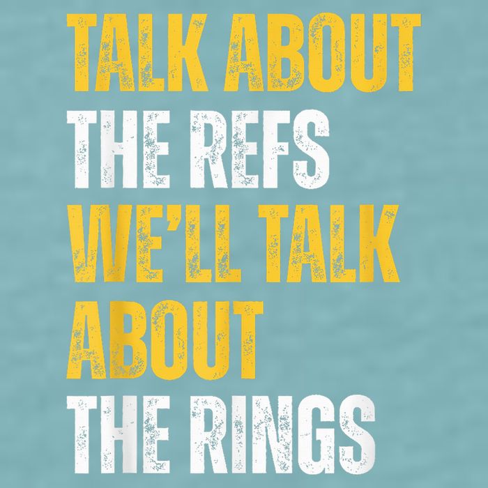 Talk About The Refs WeLl Talk About The Rings Sueded Cloud Jersey T-Shirt
