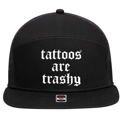 Tattoos Are Trashy 7 Panel Mesh Trucker Snapback Hat