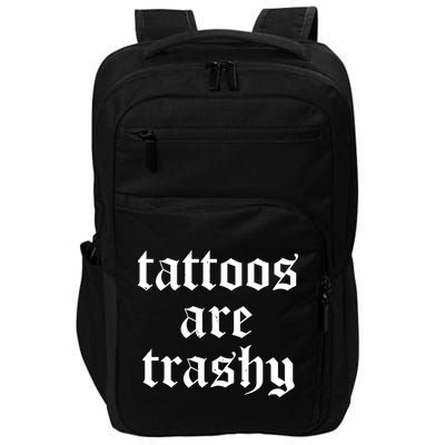 Tattoos Are Trashy Impact Tech Backpack