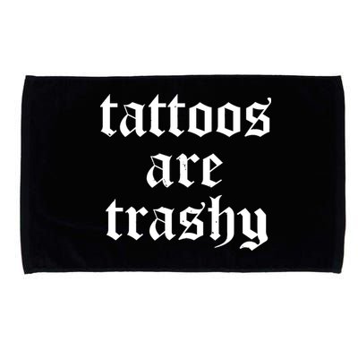 Tattoos Are Trashy Microfiber Hand Towel