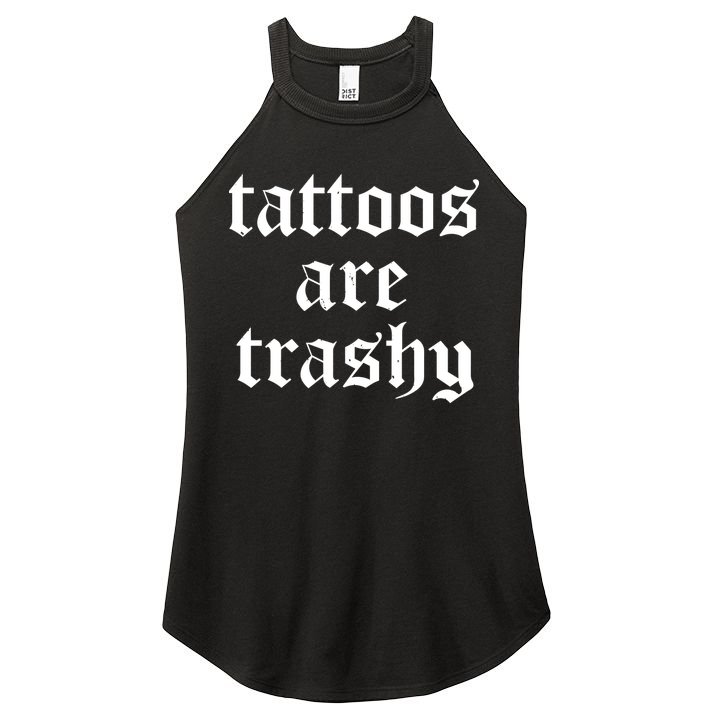 Tattoos Are Trashy Women's Perfect Tri Rocker Tank