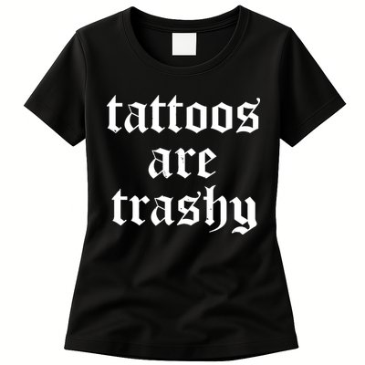 Tattoos Are Trashy Womens T-Shirt