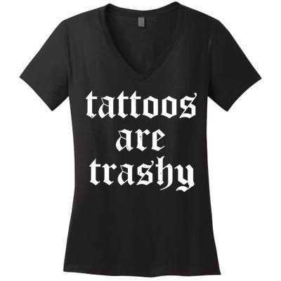 Tattoos Are Trashy Women's V-Neck T-Shirt