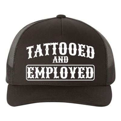 Tattooed And Employed Yupoong Adult 5-Panel Trucker Hat