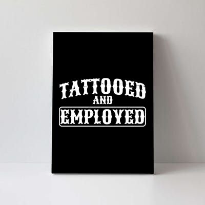 Tattooed And Employed Canvas