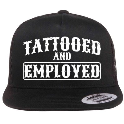 Tattooed And Employed Flat Bill Trucker Hat