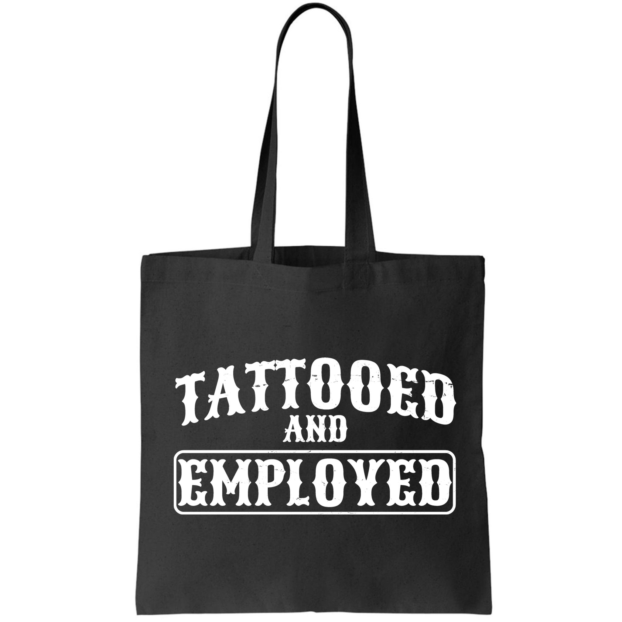 Tattooed And Employed Bag