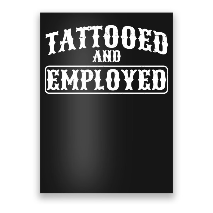 Tattooed And Employed Poster