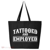 Tattooed And Employed 25L Jumbo Tote