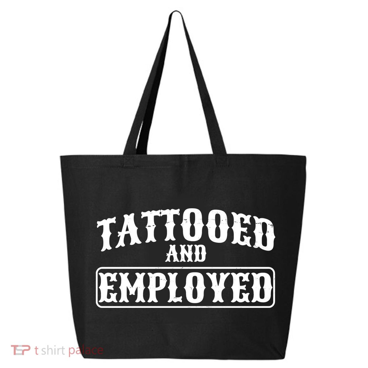 Tattooed And Employed 25L Jumbo Tote