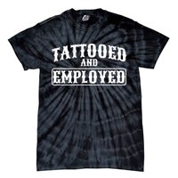 Tattooed And Employed Tie-Dye T-Shirt