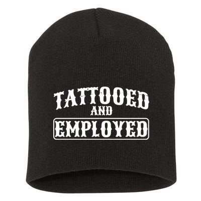 Tattooed And Employed Short Acrylic Beanie