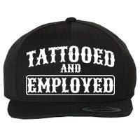 Tattooed And Employed Wool Snapback Cap