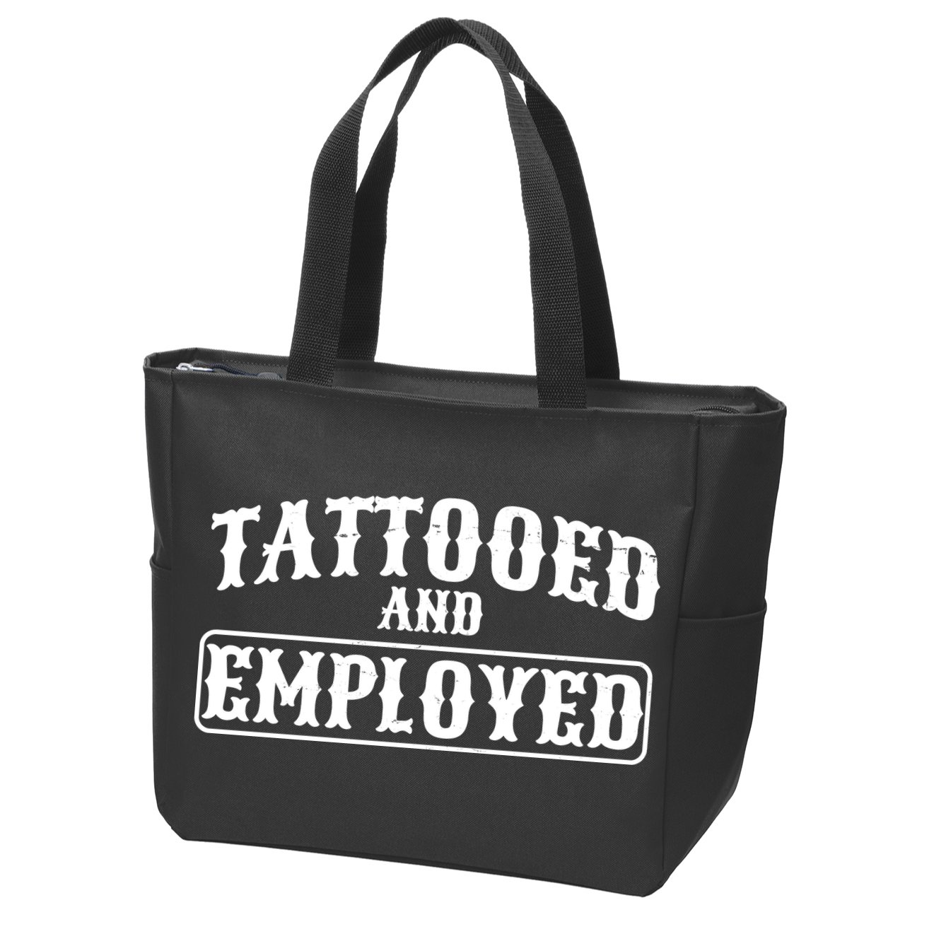 Tattooed And Employed Zip Tote Bag