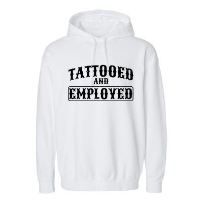 Tattooed And Employed Garment-Dyed Fleece Hoodie