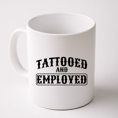 Tattooed And Employed Coffee Mug