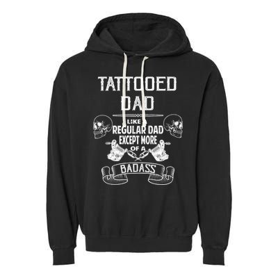 Tattooed Dad Like A Regular Dad Except More Of A Badass Garment-Dyed Fleece Hoodie