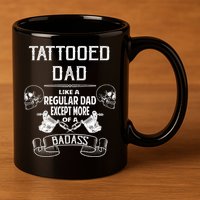 Tattooed Dad Like A Regular Dad Except More Of A Badass 11oz C Handle Ceramic Mug