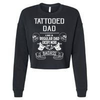 Tattooed Dad Like A Regular Dad Except More Of A Badass Cropped Pullover Crew
