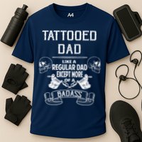 Tattooed Dad Like A Regular Dad Except More Of A Badass Performance Shirt