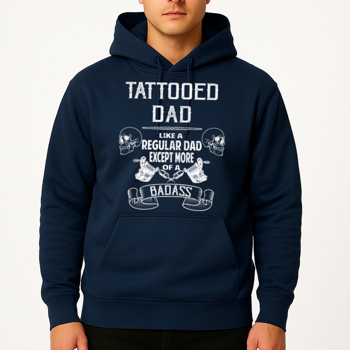 Tattooed Dad Like A Regular Dad Except More Of A Badass Hoodie