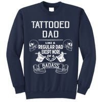 Tattooed Dad Like A Regular Dad Except More Of A Badass Sweatshirt